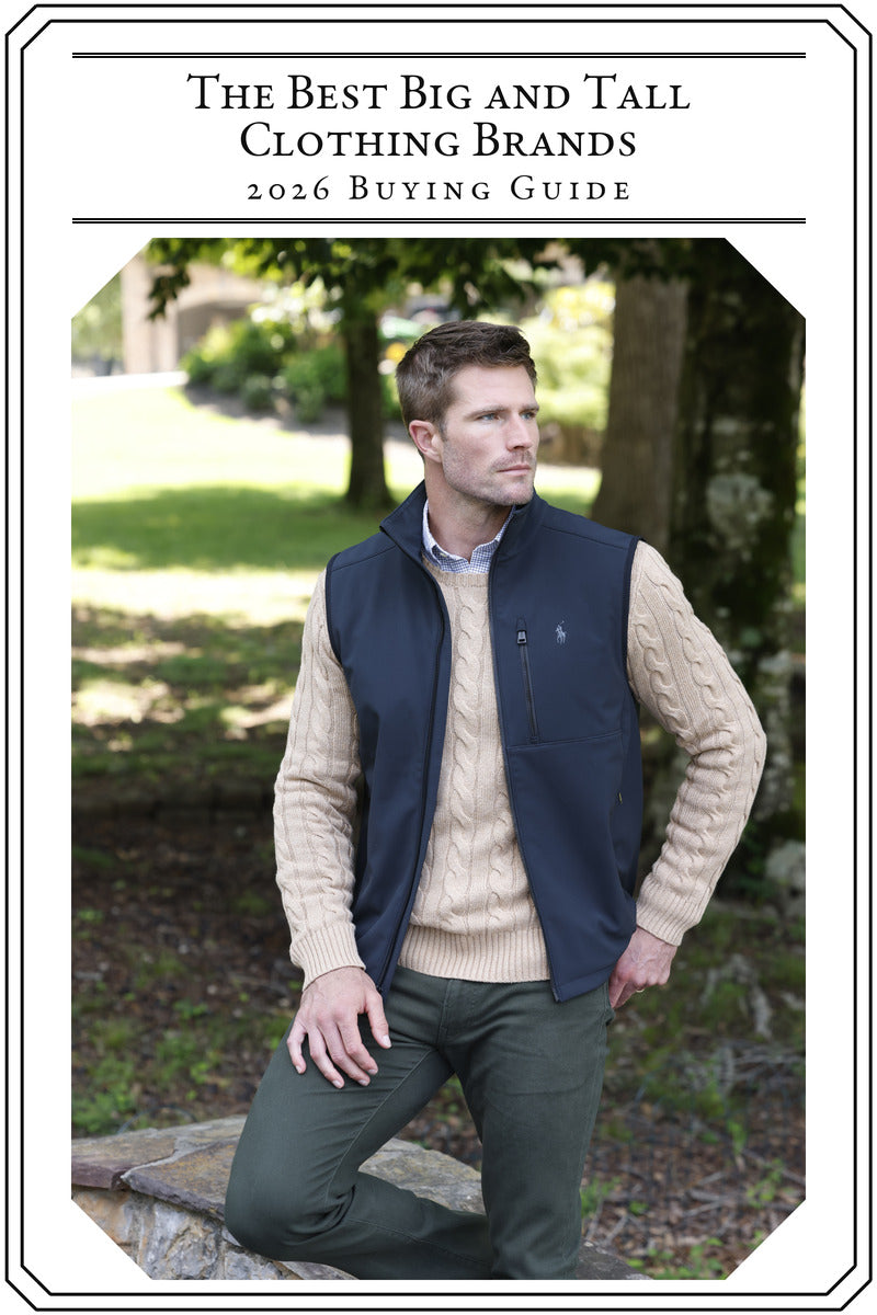 The Best Big and Tall Clothing Brands: 2026 Buying Guide